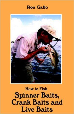 How to Fish Spinner Baits, Crank Baits and Live Baits