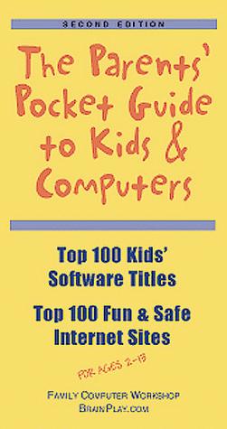 The Parents' Pocket Guide to Kids and Computers