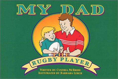 My Dad The Rugby Player