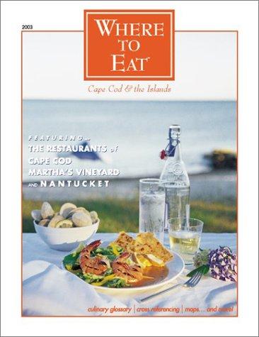 Where to Eat Cape Cod and the Islands 2003