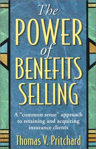 The Power of Benefits Selling