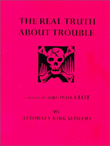 The Real Truth About Trouble