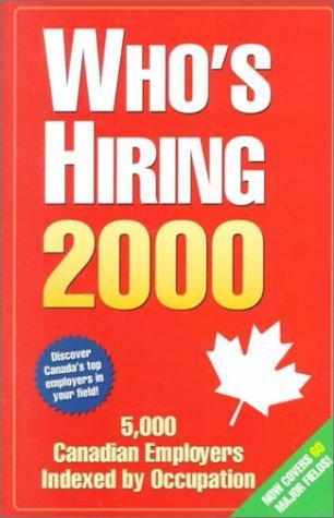 Who's Hiring 2000 (Who's Hiring: Discover Canada's Fastest-Growing Employers in Your Field)