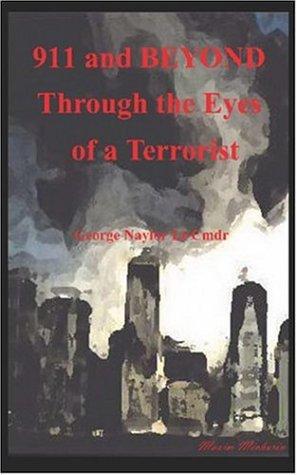 911 and BEYOND Through the Eyes of a Terrorist