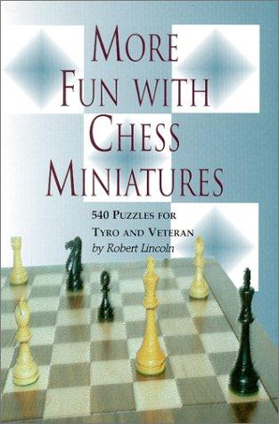More Fun with Chess Miniatures
