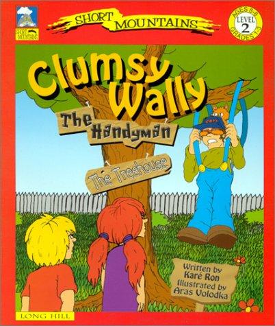 Clumsy Wally the Handyman : The Treehouse (Short Mountains: Level 2)