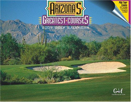 2007 Arizona's Greatest Courses Golf Calendar