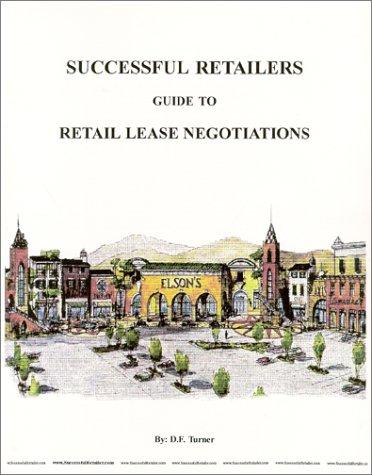 Successful Retailers Guide to Retail Lease Negotiations