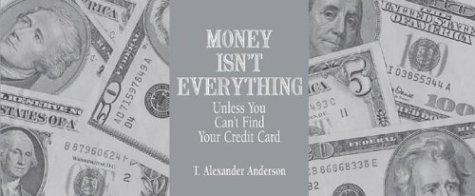 Money Isn't Everything Unless You Can't Find Your Credit Card (Money Books series, The)