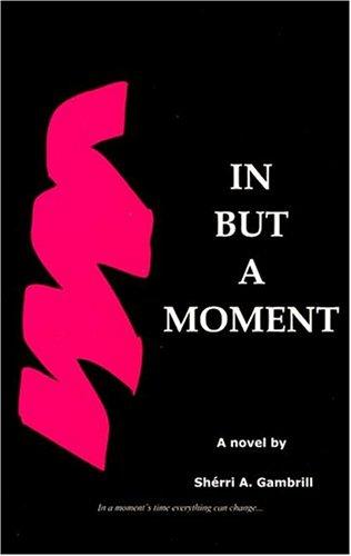 In but a Moment