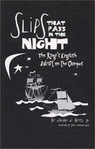 Slips That Pass in the Night