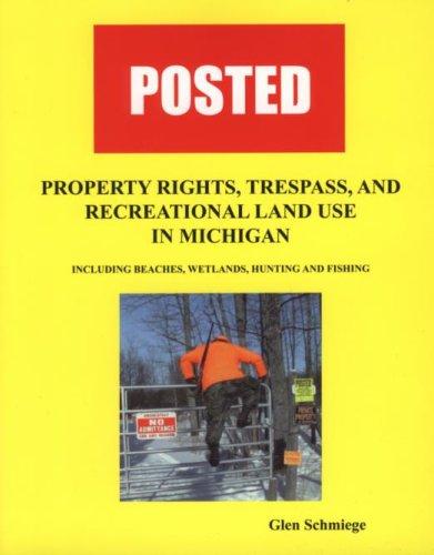Posted, Property Rights, Trespass, and Recreational Land Use in Michigan