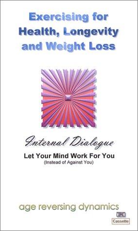 Exercising for Health, Longevity, and Weight Loss