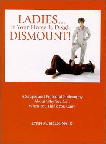 Ladies   If Your Horse Is Dead, Dismount!