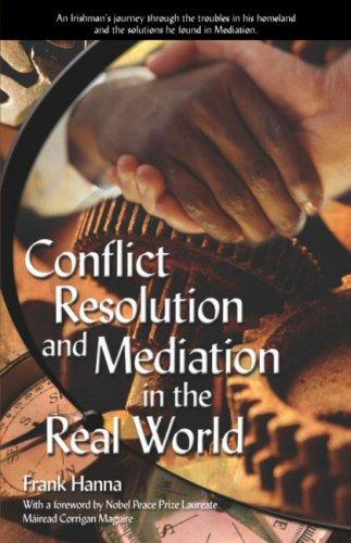 Conflict Resolution and Mediation in the Real World