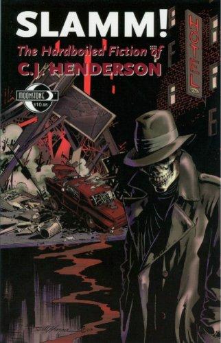 SLAMM! The Hardboiled Fiction Of C. J. Henderson