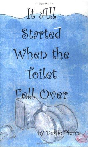 It All Started When the Toilet Fell Over