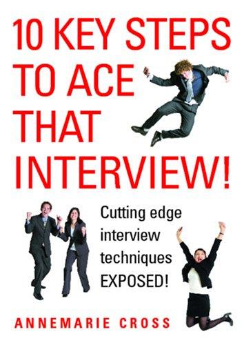 10 KEY STEPS TO ACE THAT INTERVIEW!