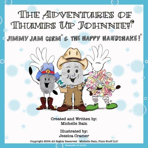 Jimmy Jam Germ And the Happy Handshake (The Adventures of Thumbs Up Johnnie)
