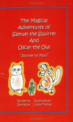 The Magical Adventures of Samuel the Squirrel and Oscar the Owl
