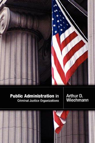 Public Administration in Criminal Justice Organizations