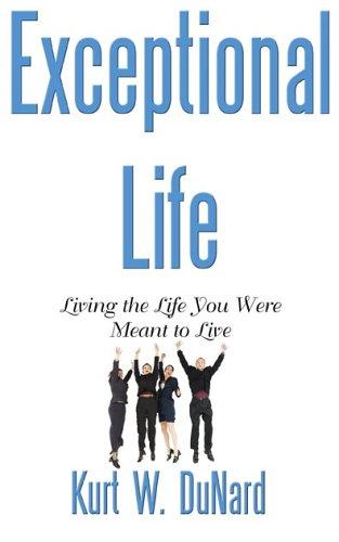 Exceptional Life--Living the Life You Were Meant to Live