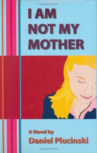 I Am Not My Mother