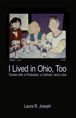 I Lived in Ohio, Too (Travels with a Protestant, a Catholic, and a Jew)