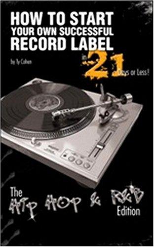 How to Start Your Own Successful Record Label in 21 Days or Less!  The Hip Hop and R&B edition of the world's #1, step-by-step guide to starting a highly ... in less time then you would ever believe