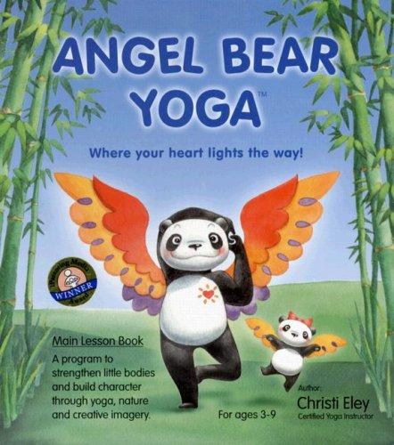 Angel Bear Yoga Main Lesson Book- A complete children's yoga program book featuring kid's yoga poses, breathing exercises, nature activities, character building and more! It's Angel Bear Yoga!