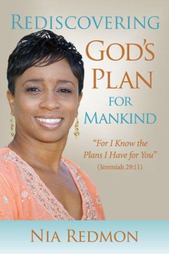 Rediscovering God's Plan for Mankind: "For I Know the Plans I Have for You" (Jeremiah 29:11)