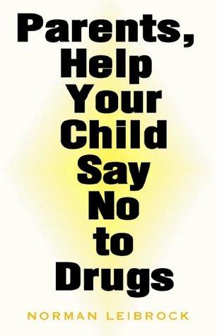 Parents, Help Your Child Say No to Drugs