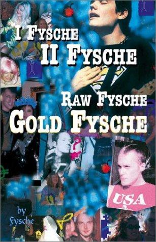 I Fysche II Fysche Raw Fysche Gold Fysche