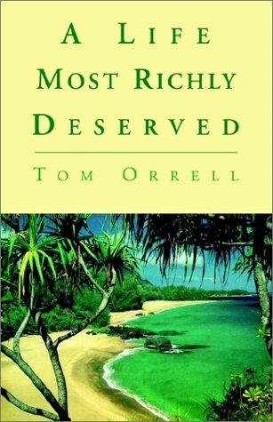 A Life Most Richly Deserved
