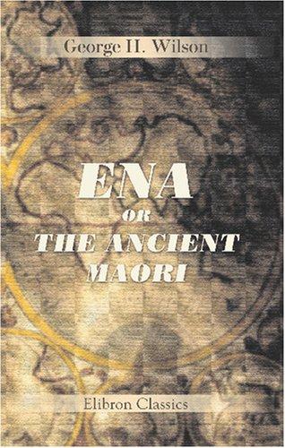 Ena, or, The Ancient Maori