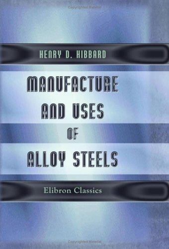 Manufacture and Uses of Alloy Steels