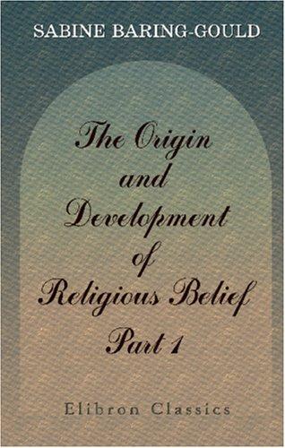 The Origin and Development of Religious Belief