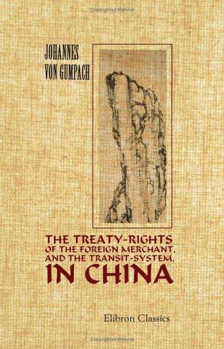 The treaty-rights of the foreign merchant, and the transit-system, in China