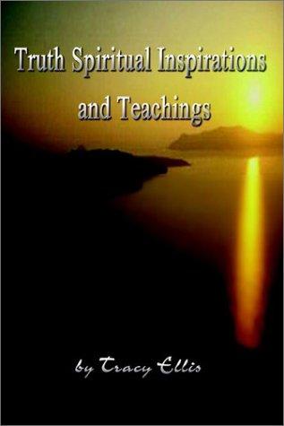 Truth Spiritual Inspirations and Teachings