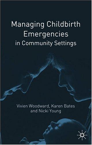 Managing childbirth emergencies in community settings