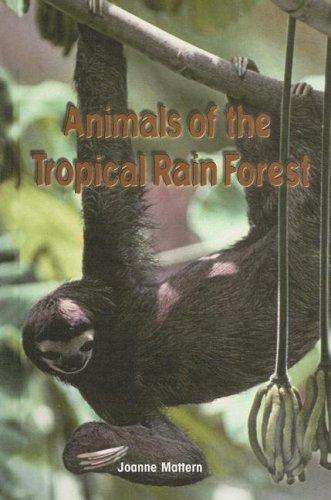 Animals of the Tropical Rain Forest (Reading Room Collection)