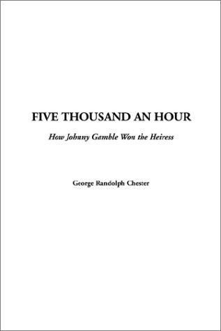 Five Thousand an Hour  How Johnny Gamble Won the Heiress