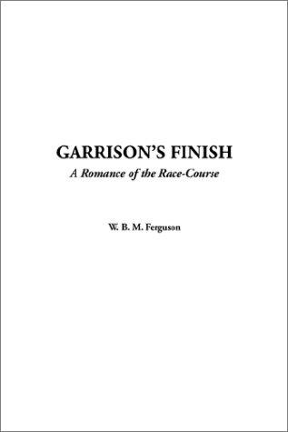 Garrison's Finish, a Romance of the Race-Course