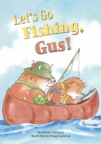 Let's Go Fishing, Gus! (Gus the Hedgehog) (Gus the Hedgehog)
