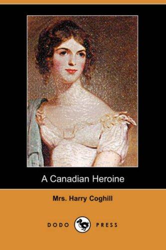 A Canadian Heroine