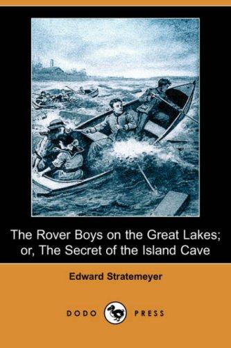 The Rover Boys on the Great Lakes; or, The Secret of the Island Cave