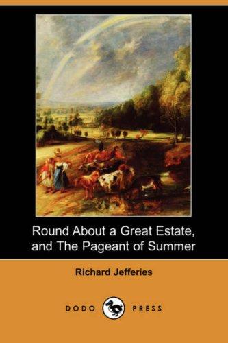 Round About a Great Estate, and The Pageant of Summer