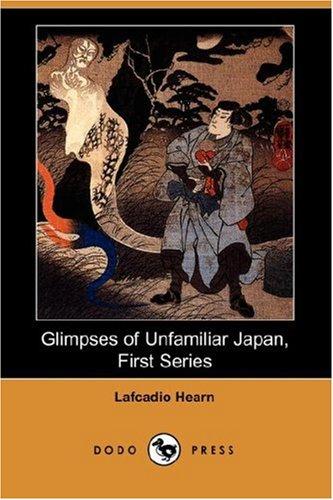 Glimpses of Unfamiliar Japan, First Series