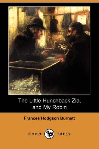 The Little Hunchback Zia, and My Robin