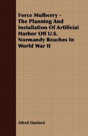 Force Mulberry - The Planning And Installation Of Artificial Harbor Off U.S. Normandy Beaches In World War II